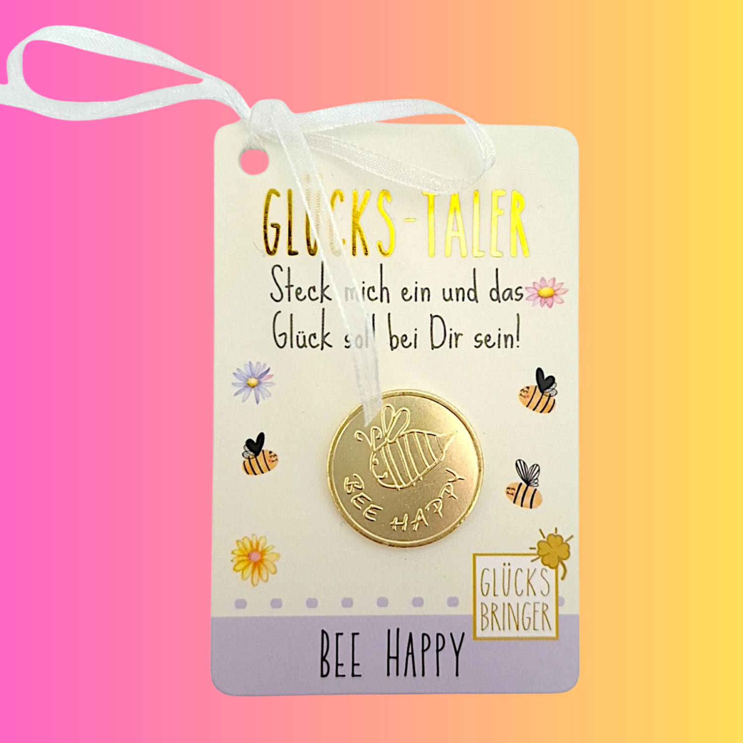 Glückstaler Bee Happy "Steck mich ein und das Glück soll bei Dir sein"