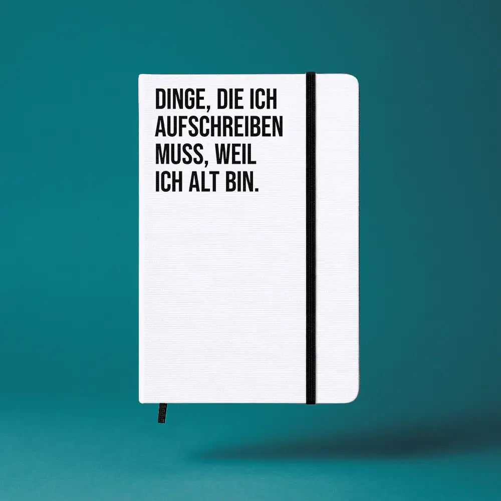 Notizbuch mit Spruch | Dinge, die ich aufschreiben muss, weil ich alt bin.