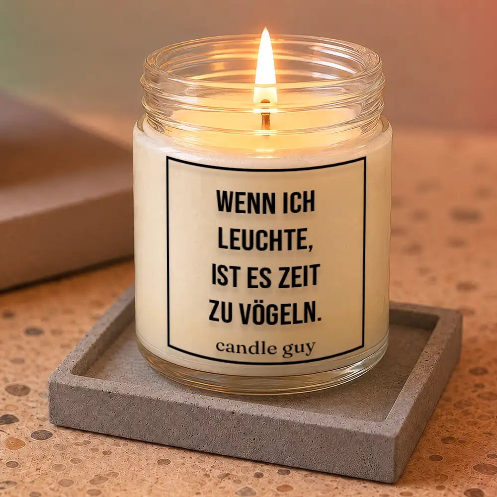 Kerze mit Spruch | Wenn ich leuchte, ist es Zeit zu vögeln. | Farbe Weiß