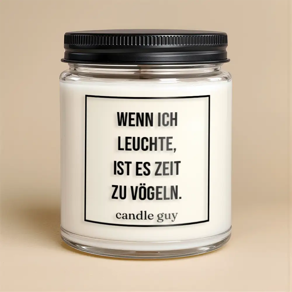 Kerze mit Spruch | Wenn ich leuchte, ist es Zeit zu vögeln. | Farbe Weiß