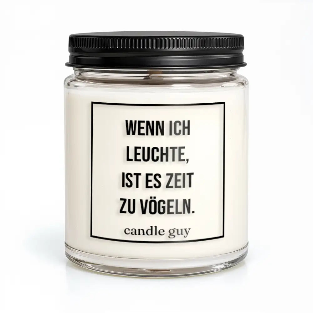 Kerze mit Spruch | Wenn ich leuchte, ist es Zeit zu vögeln. | Farbe Weiß